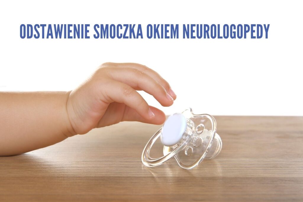 Odstawienie smoczka okiem neurlogopedy